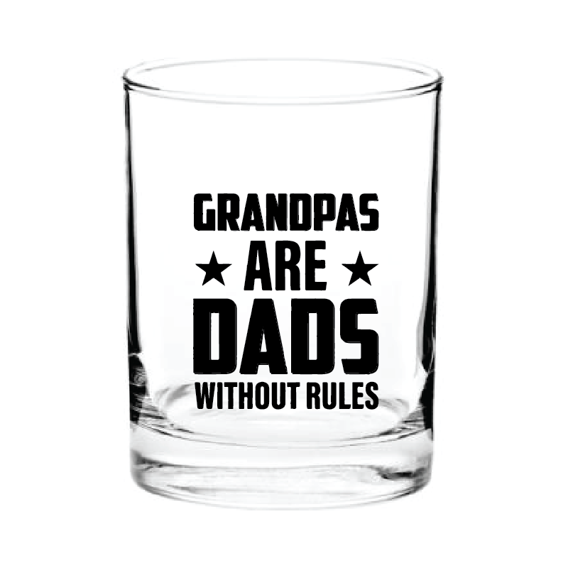 Grandpas are Dads without Rules - 14oz Arc Aristocrat Scotch Whiskey Glass