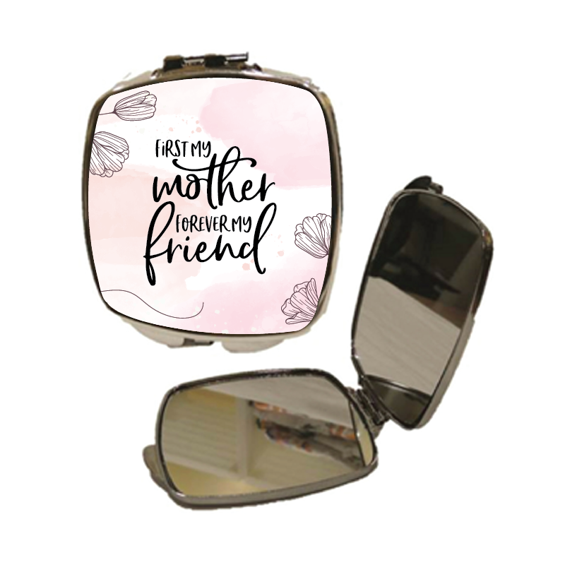 Compact Mirror - First my Mother Forever my Friend
