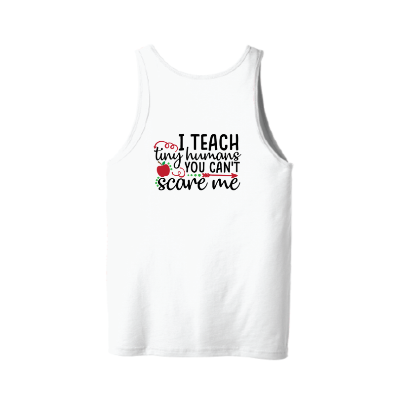 Teacher's Appreciation Unisex Vest  Tank Top - You Can't Scare Me